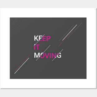 Keep it moving Posters and Art